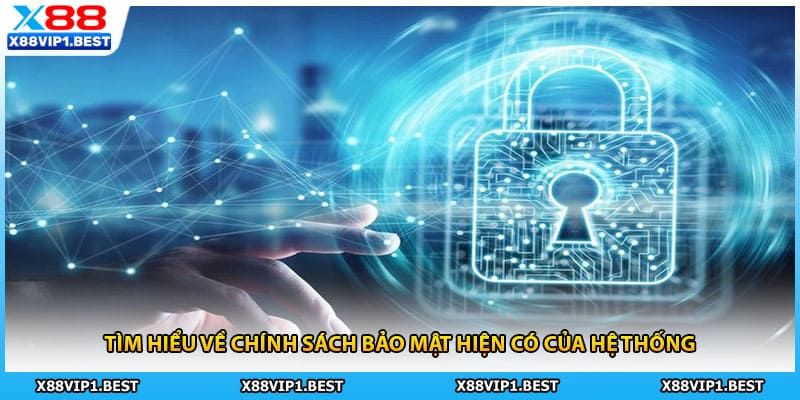 Tìm hiểu về chính sách bảo mật hiện có của hệ thống